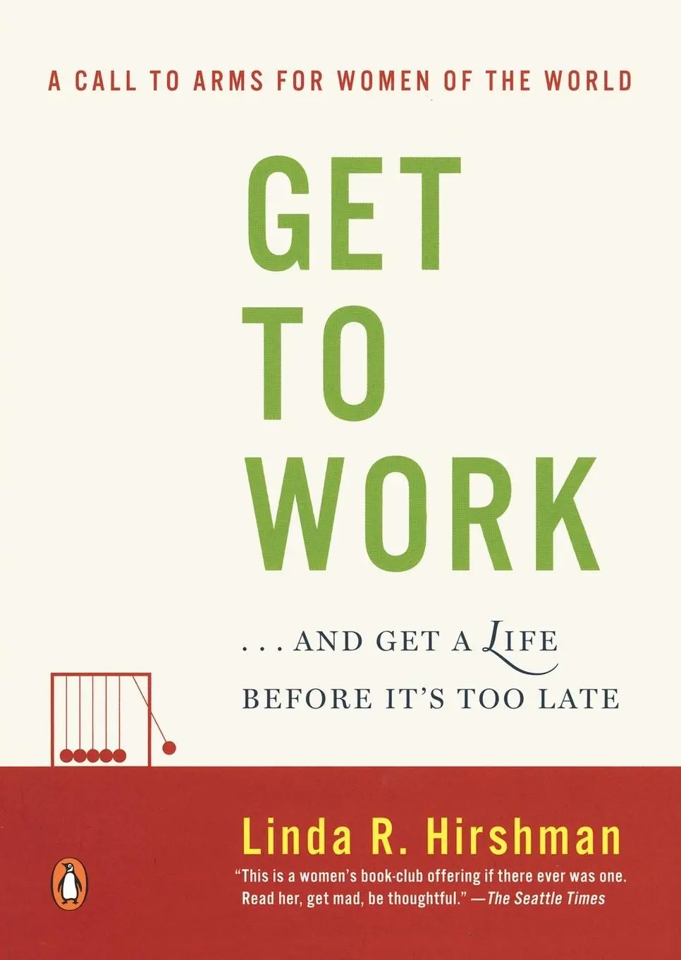 Cover: 9780143038948 | Get to Work | . . . And Get a Life, Before It's Too Late | Hirshman