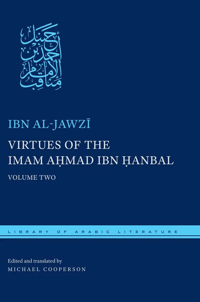 Cover: 9780814738948 | Virtues of the Imam Ahmad Ibn Ḥanbal | Volume Two | Al-Jawz&amp;