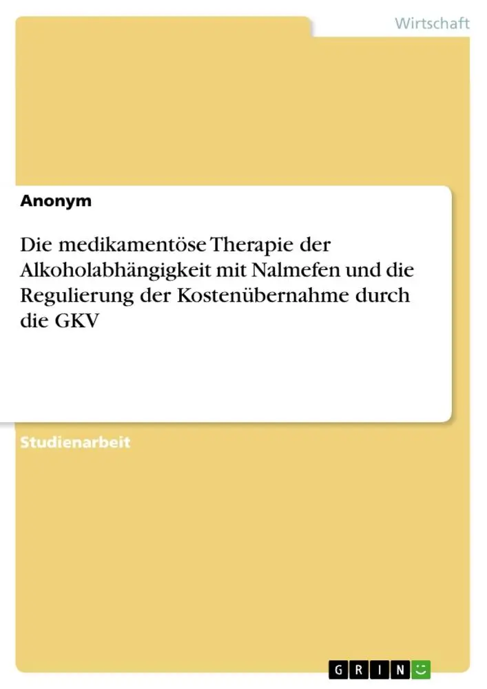 Cover: 9783346098948 | Die medikamentöse Therapie der Alkoholabhängigkeit mit Nalmefen und...