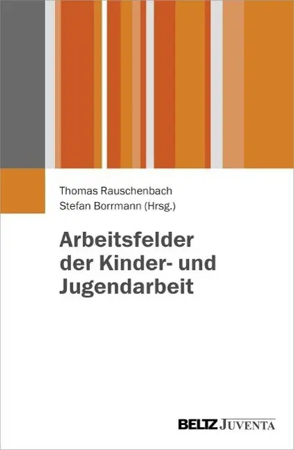 Cover: 9783779929048 | Arbeitsfelder der Kinder- und Jugendarbeit | Thomas Rauschenbach