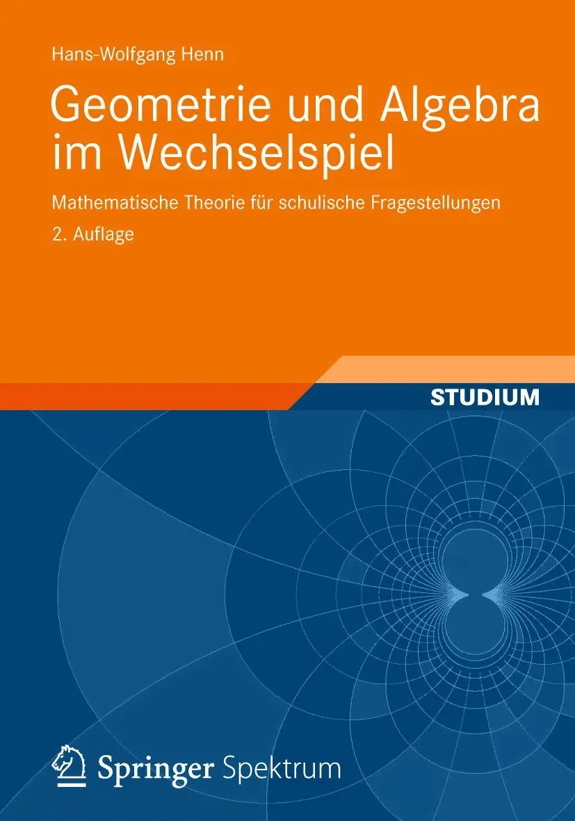 Cover: 9783834819048 | Geometrie und Algebra im Wechselspiel | Hans-Wolfgang Henn | Buch | ix Cover: 9783834819048 | Geometrie und Algebra im Wechselspiel | Hans-Wolfgang Henn | Buch | ix