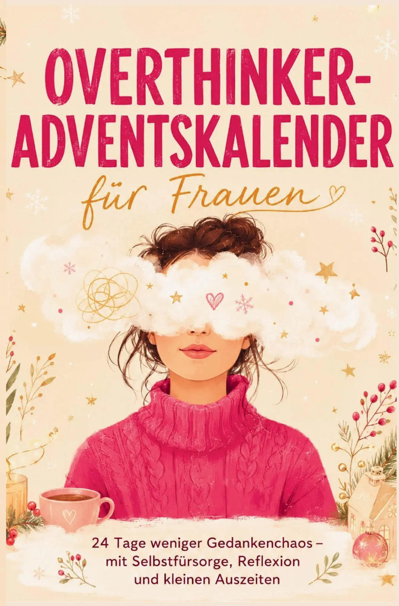 Cover: 9783913189048 | Overthinker-Adventskalender für Frauen - 24 Tage weniger...