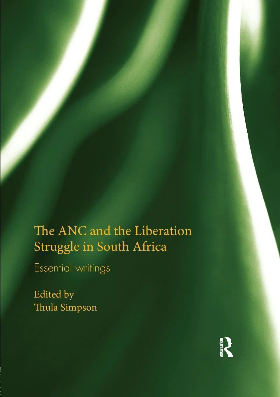 Cover: 9780367139148 | The ANC and the Liberation Struggle in South Africa | Thula Simpson