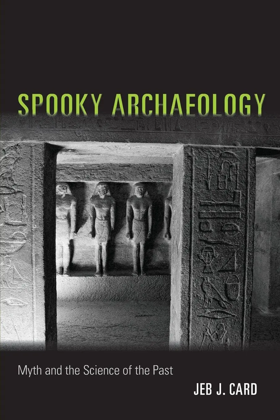 Cover: 9780826359148 | Spooky Archaeology | Myth and the Science of the Past | Jeb J. Card