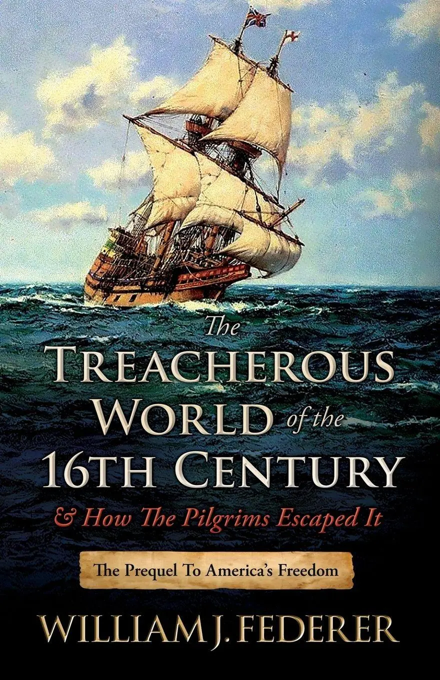 Cover: 9780989649148 | The Treacherous World of the 16th Century &amp; How the Pilgrims...