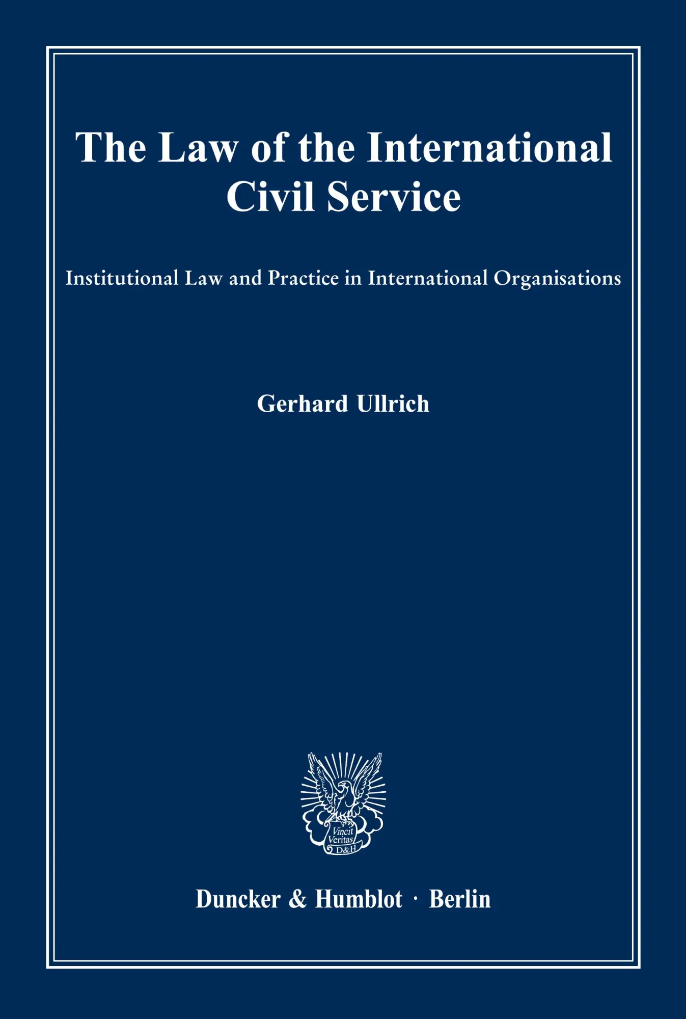 Cover: 9783428149148 | The Law of the International Civil Service. | Gerhard Ullrich | Buch