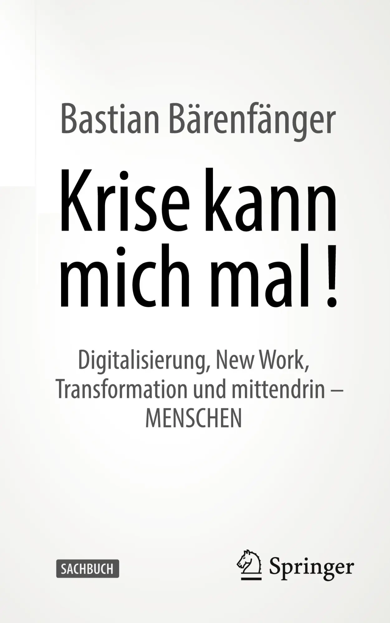 Cover: 9783658449148 | Krise kann mich mal! | Bastian Bärenfänger | Taschenbuch | Paperback