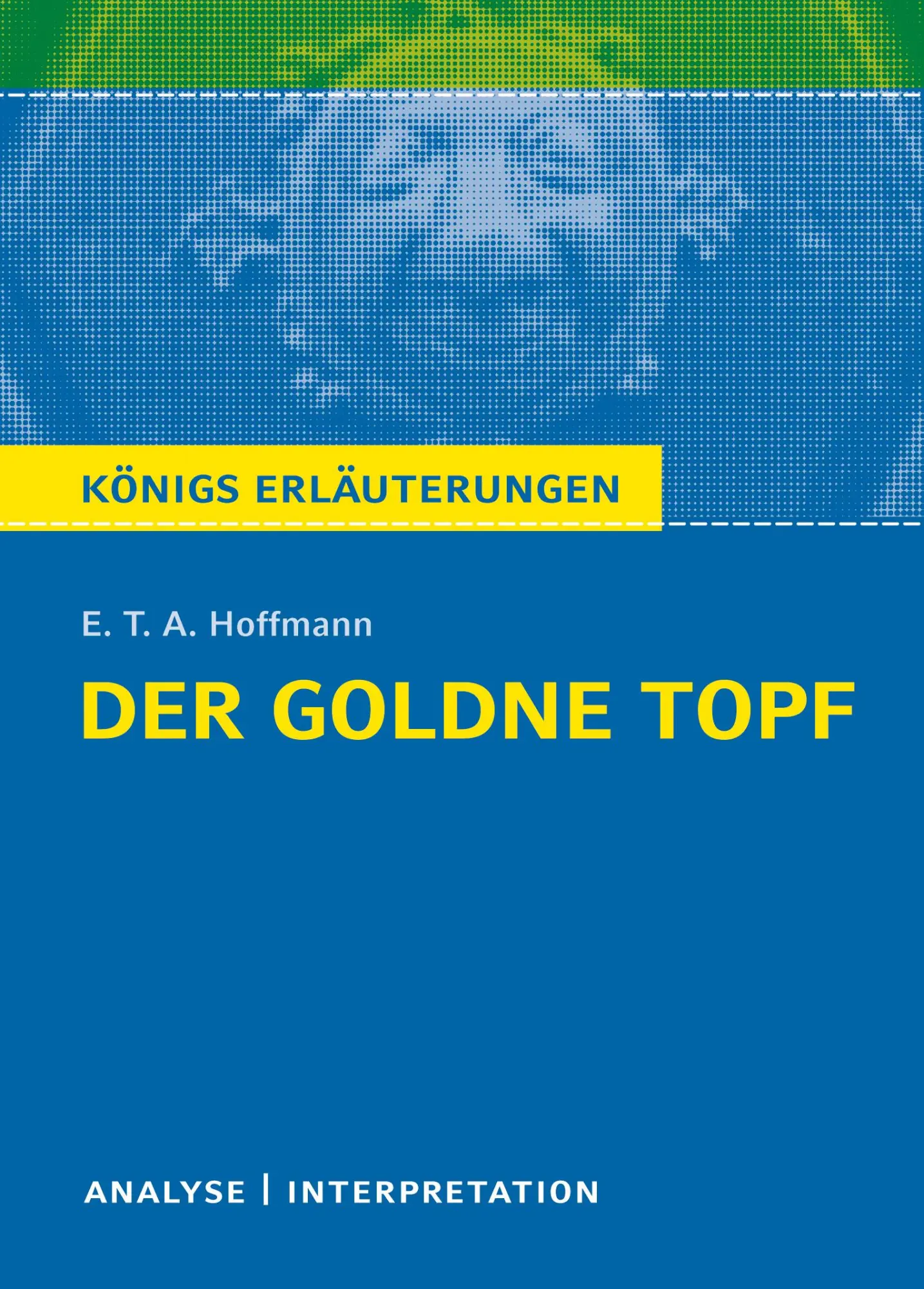 Cover: 9783804419148 | Der Goldne Topf. Textanalyse und Interpretation zu E.T.A. Hoffmann