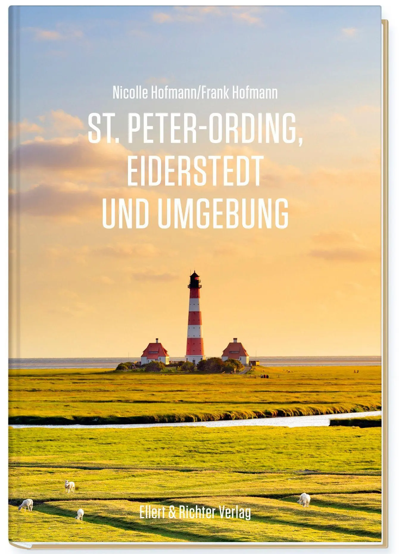 Hofmann, Nicolle: St. Peter Ording, Eiderstedt und Umgebung