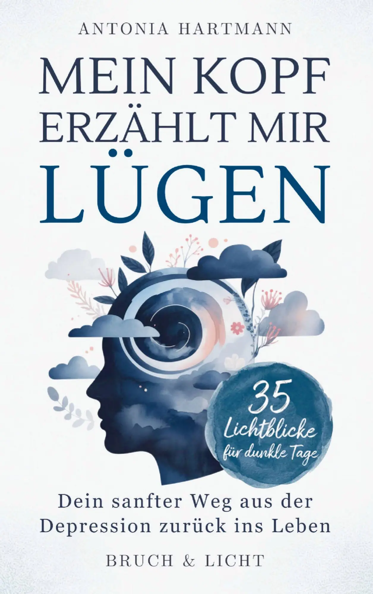 Cover: 9783912189148 | Mein Kopf erzählt mir Lügen: Dein sanfter Weg aus der Depression...