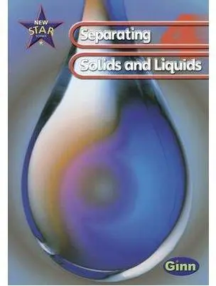 Cover: 9780602299248 | New Star Science: Year 4: Separating Solids And Liquids Pupils` Book