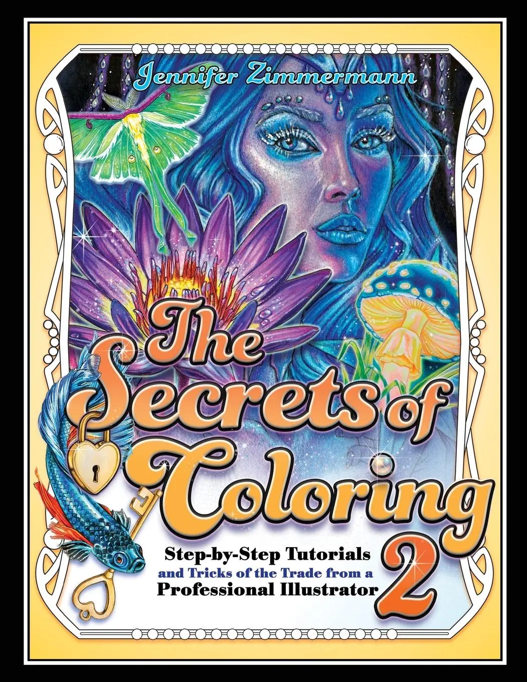 Cover: 9780998929248 | The Secrets of Coloring 2 | Jennifer Zimmermann | Taschenbuch | 2019
