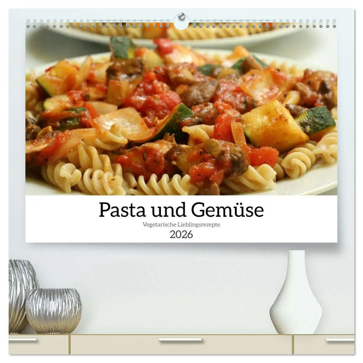Cover: 9783516629248 | Pasta und Gemüse (hochwertiger Premium Wandkalender 2026 DIN A2...