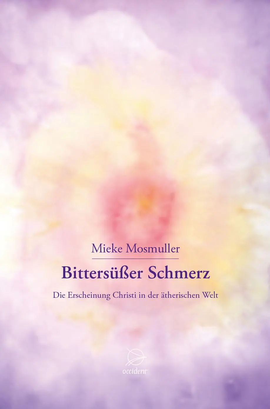 Cover: 9783946699248 | Bittersüßer Schmerz | Die Erscheinung Christi in der ätherischen Welt