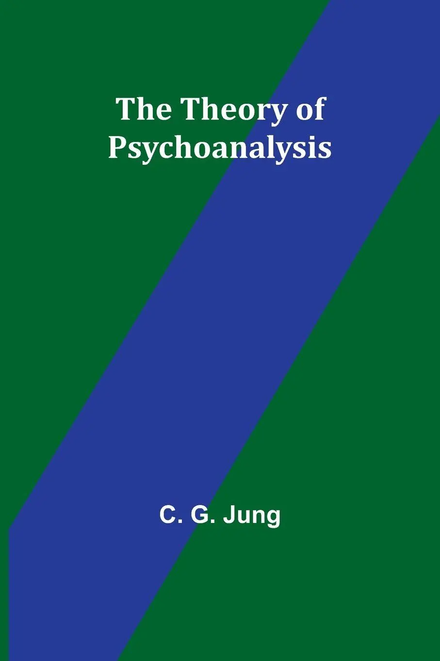 Cover: 9789357949248 | The Theory of Psychoanalysis | C. G. Jung | Taschenbuch | Englisch