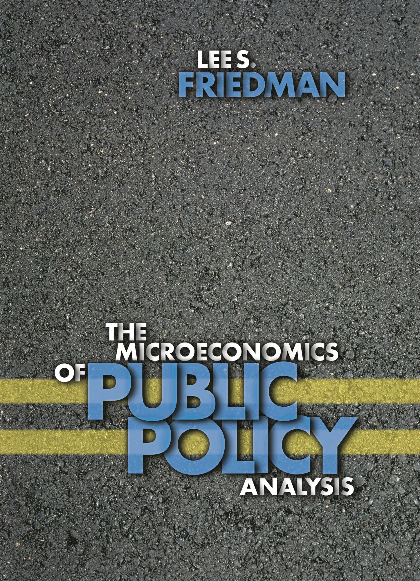 Cover: 9780691089348 | The Microeconomics of Public Policy Analysis | Lee S Friedman | Buch