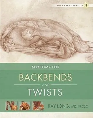 Cover: 9781607439448 | Anatomy for Backbends and Twists | Ray Long | Taschenbuch | Englisch