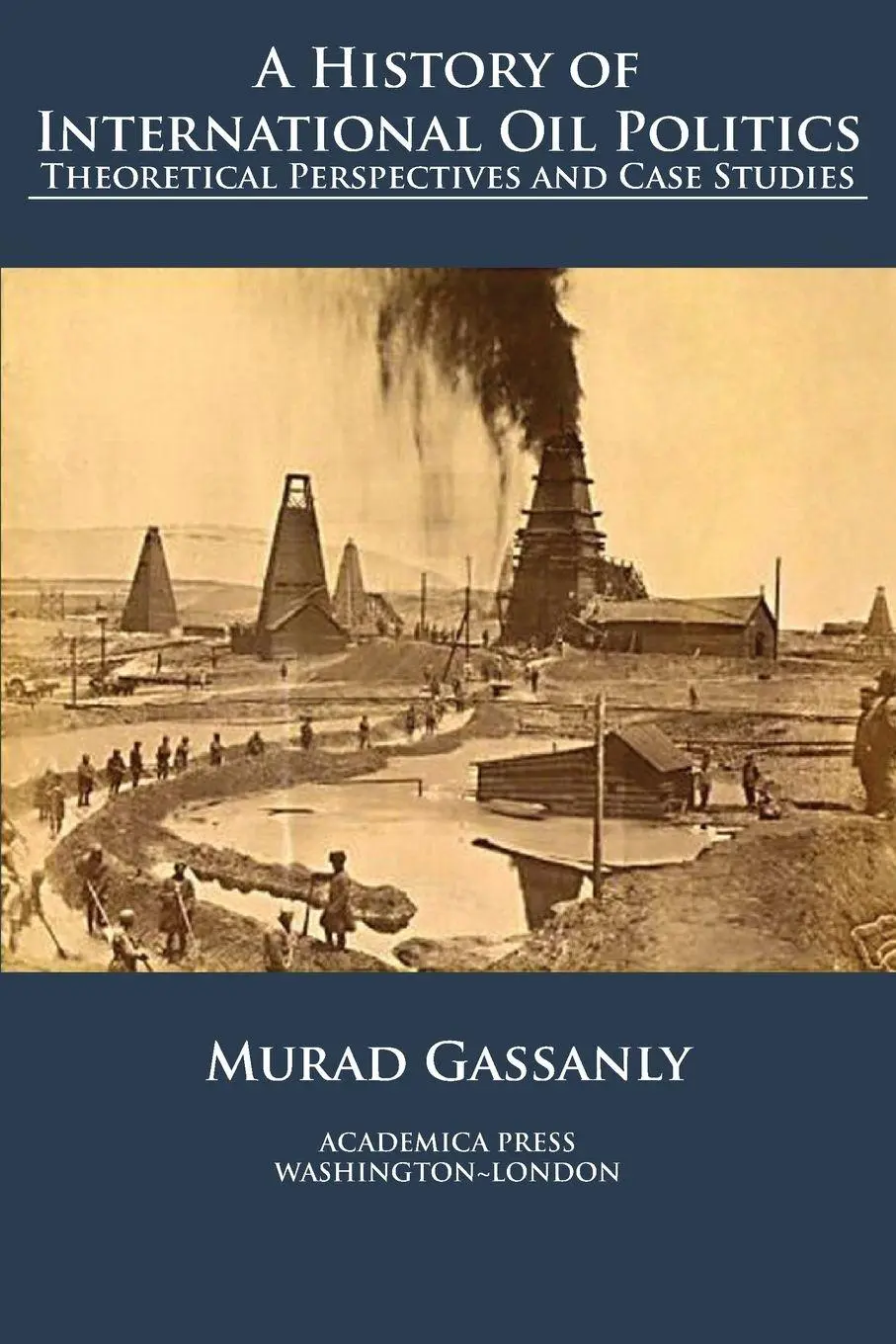 Cover: 9781680539448 | A history of international oil politics | Murad Gassanly | Taschenbuch
