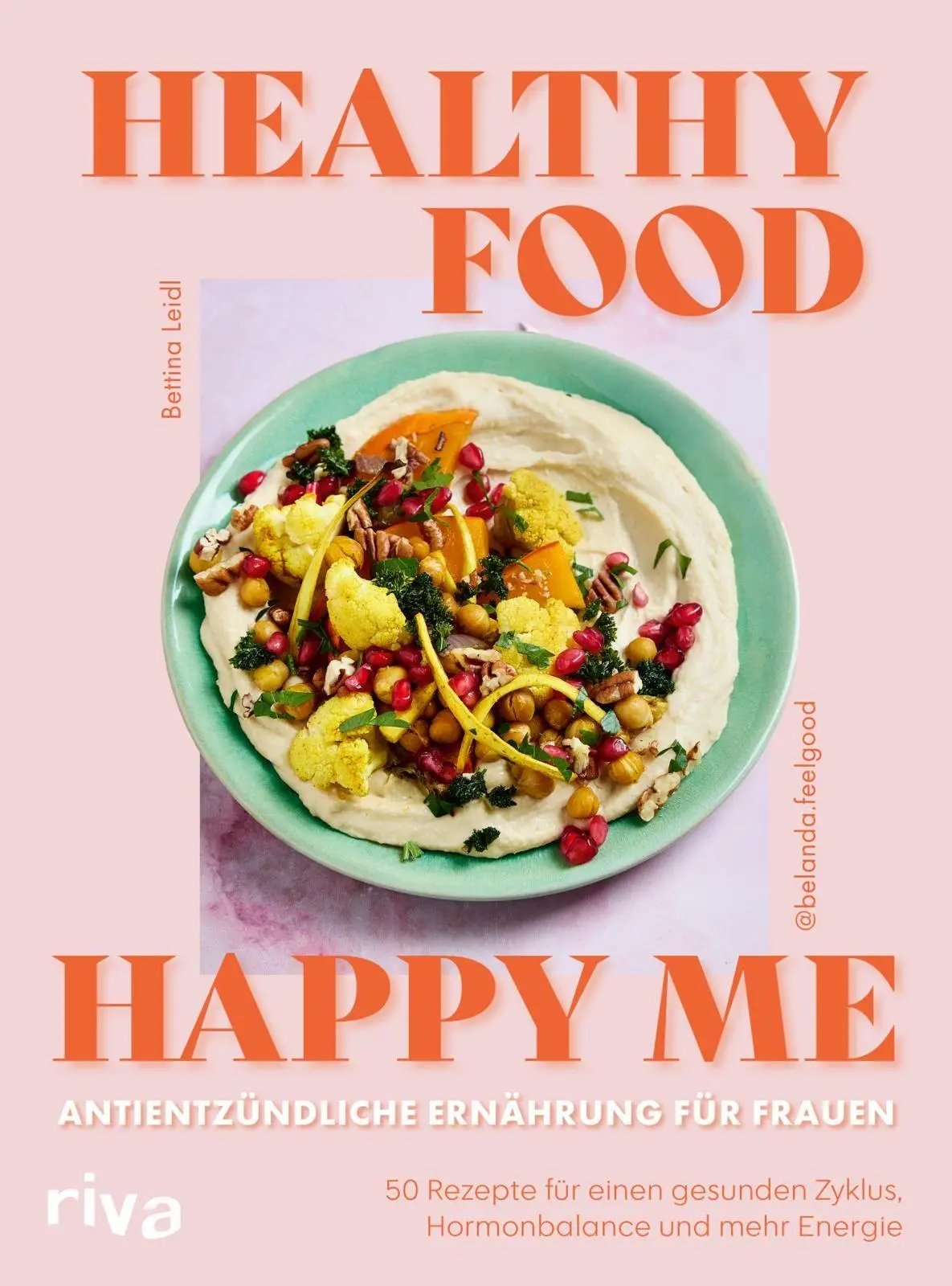 Cover: 9783742329448 | Healthy Food, Happy Me - Antientzündliche Ernährung für Frauen | Leidl