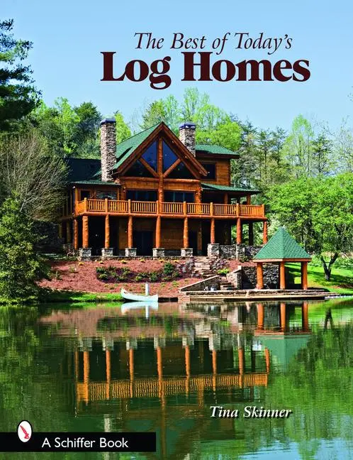 Cover: 9780764329548 | The Best of Today's Log Homes | Tina Skinner | Taschenbuch | Englisch