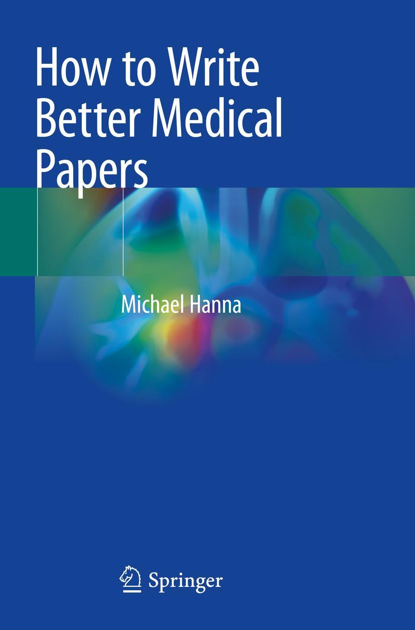Cover: 9783030029548 | How to Write Better Medical Papers | Michael Hanna | Taschenbuch | xi