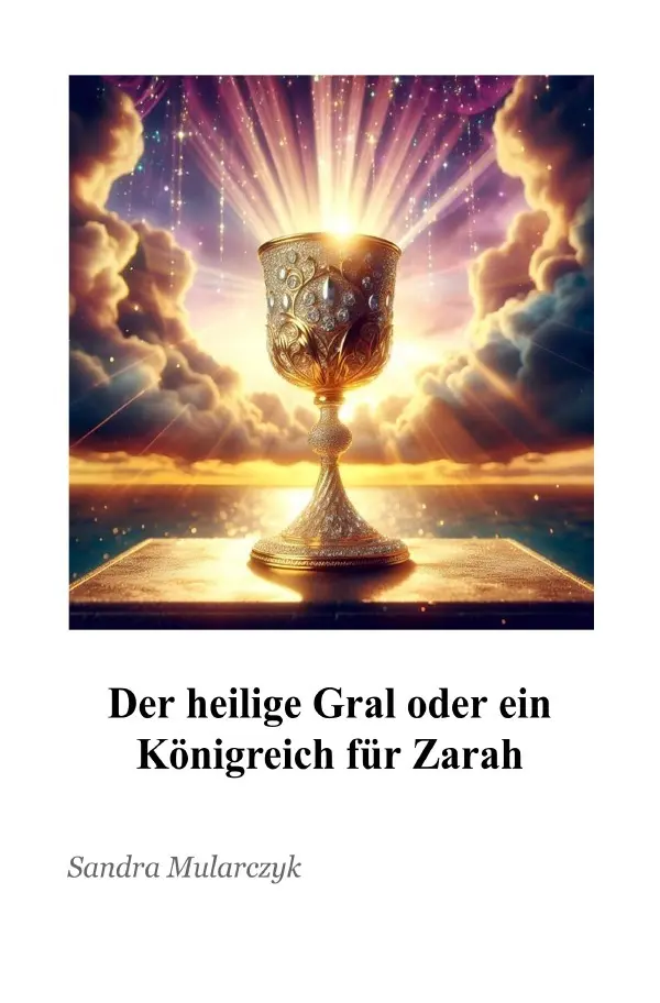 Cover: 9783565279548 | Der heilige Gral oder ein Königreich für Zarah | DE | Sandra Mularczyk