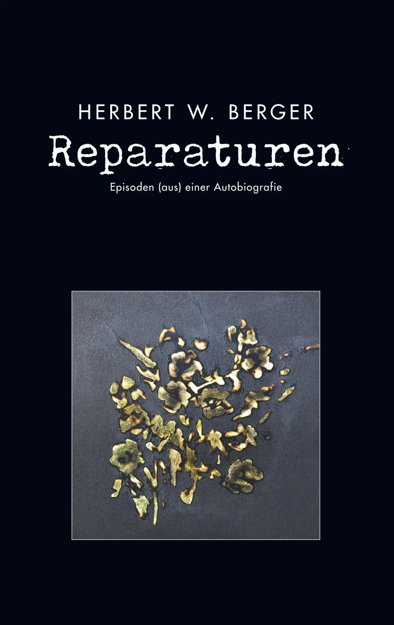 Cover: 9783752699548 | Reparaturen | Episoden aus einer Autobiografie | Herbert W. Berger
