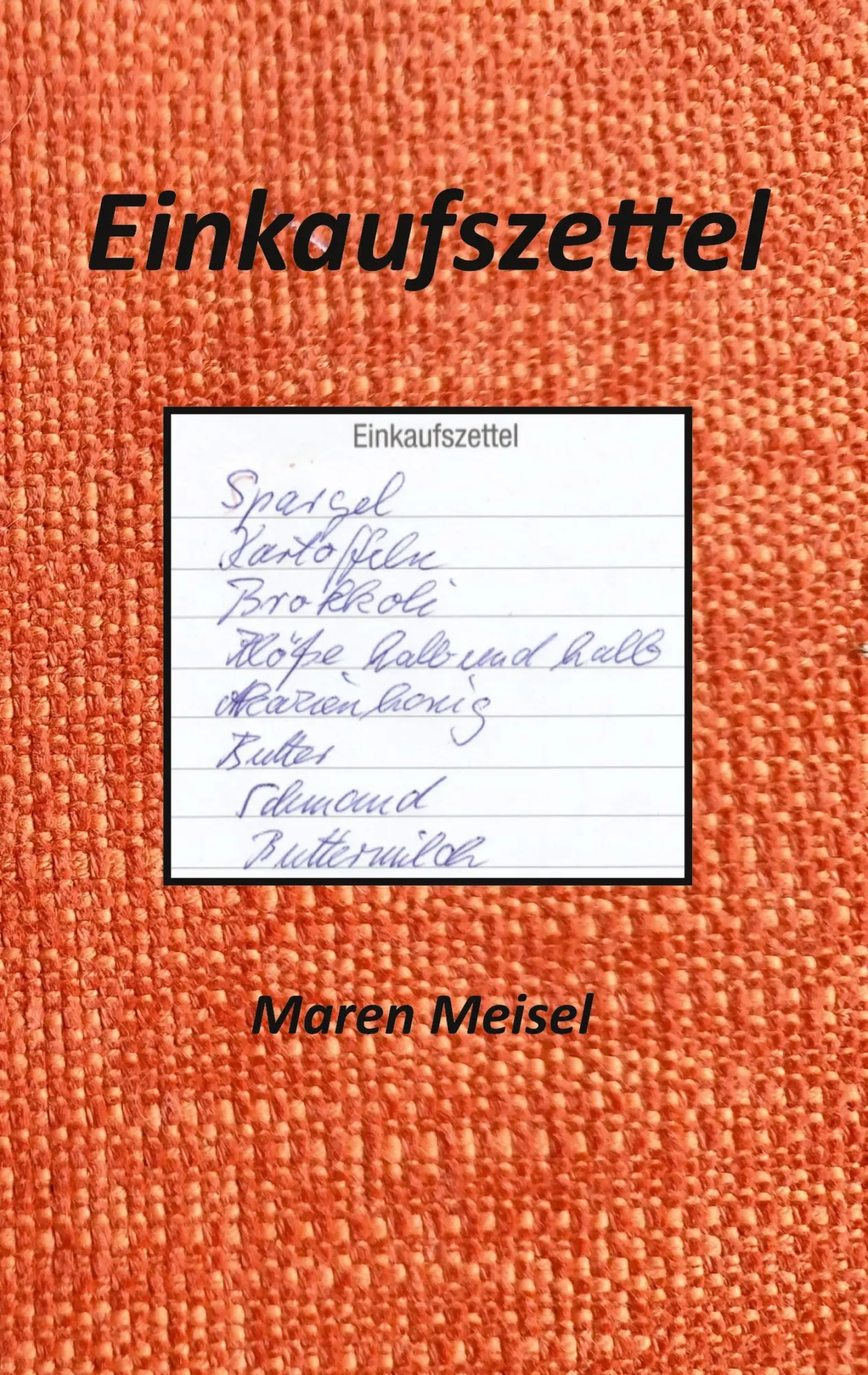 Cover: 9783758329548 | Einkaufszettel | Maren Meisel | Taschenbuch | 144 S. | Deutsch | 2024
