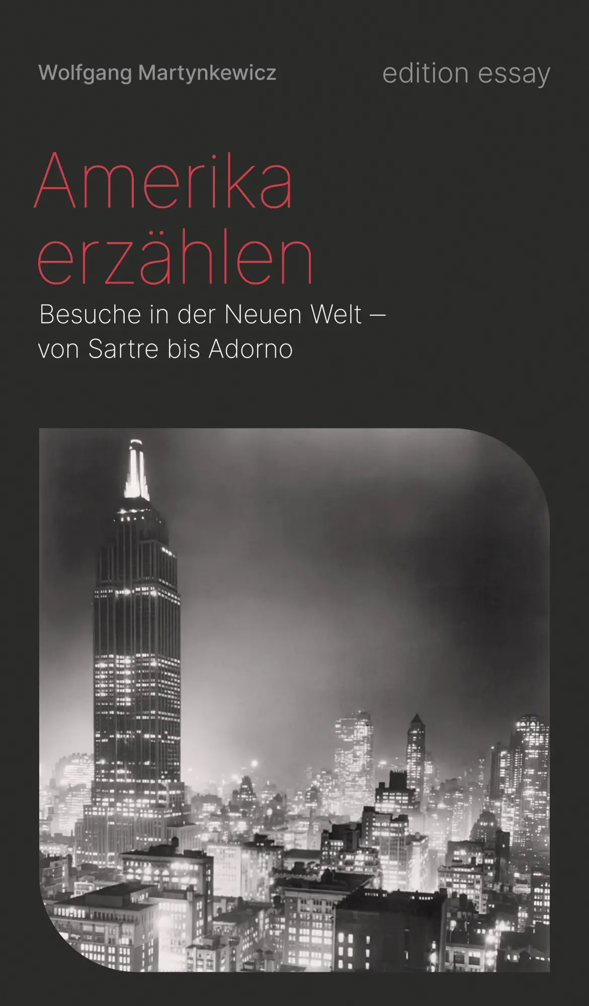 Cover: 9783967079548 | Amerika erzählen | Besuche in der Neuen Welt - von Sartre bis Adorno