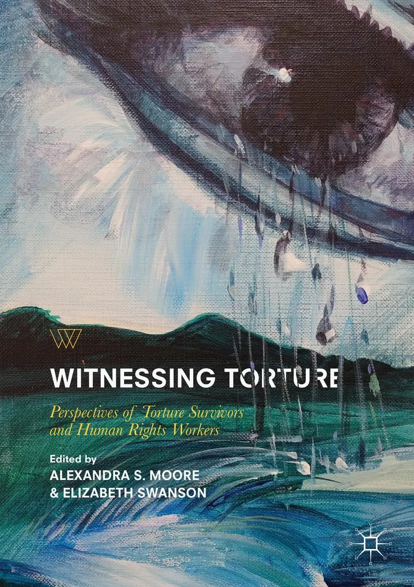 Cover: 9783319749648 | Witnessing Torture | Alexandra S. Moore (u. a.) | Taschenbuch | xl