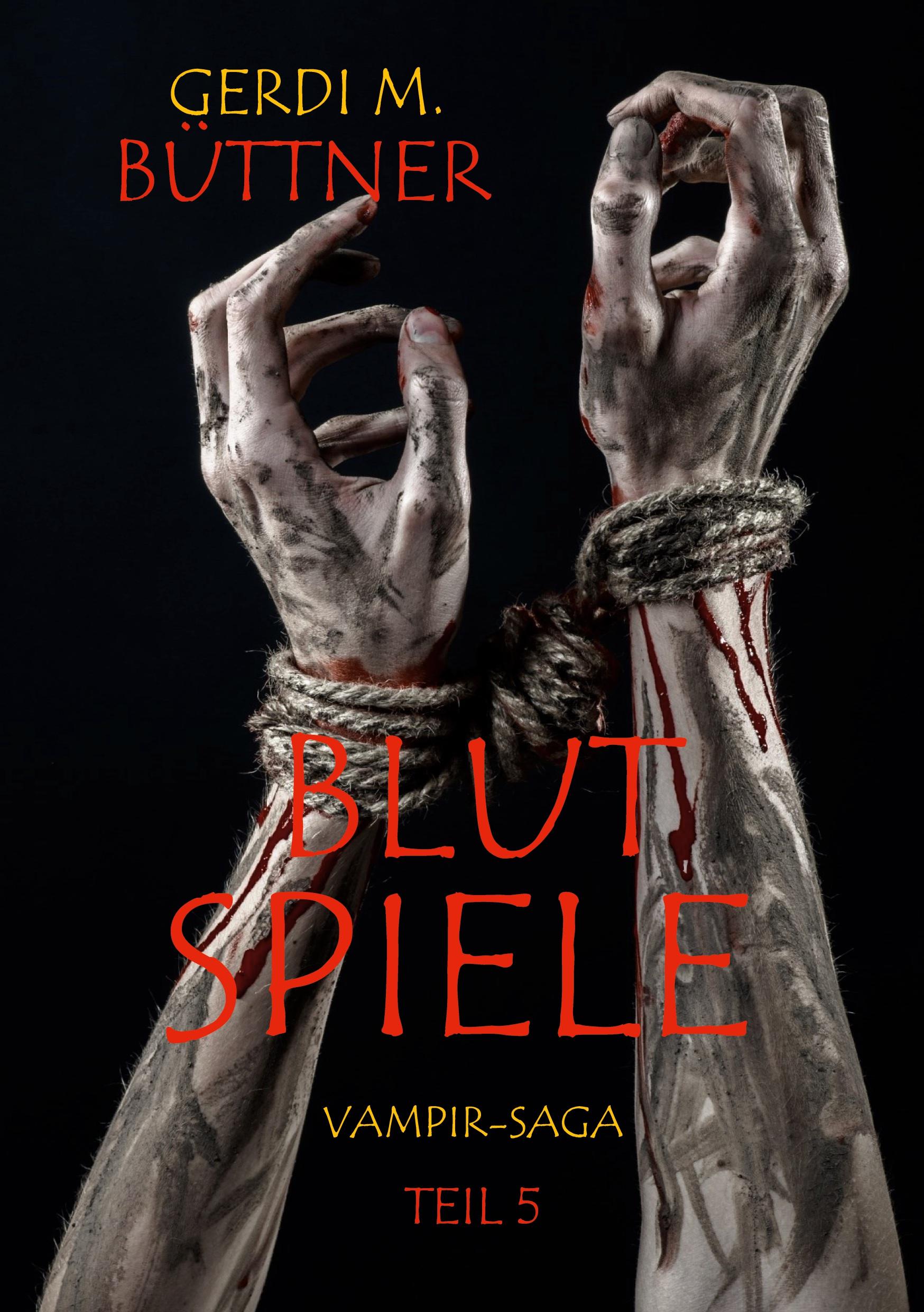 Cover: 9783746059648 | Blutspiele | Vampir-Saga Teil 5 | Gerdi M. Büttner | Taschenbuch