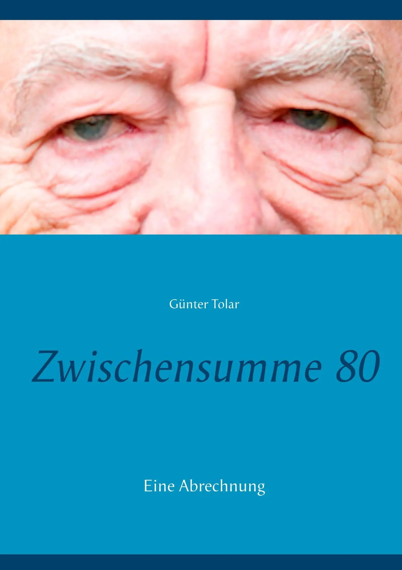 Cover: 9783749409648 | Zwischensumme 80 | Eine Abrechnung | Günter Tolar | Taschenbuch | 2019