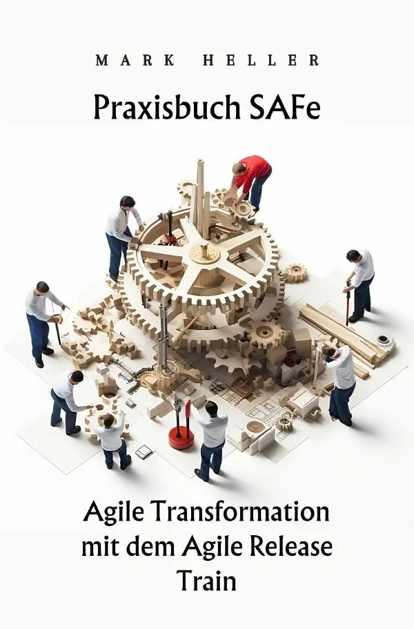 Cover: 9783757569648 | Praxisbuch SAFe | Agile Transformation mit dem Agile Release Train. DE