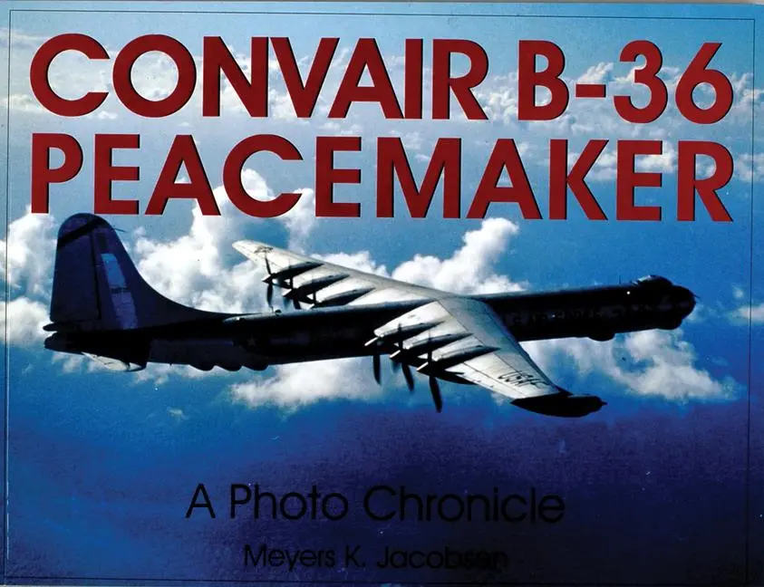 Cover: 9780764309748 | Convair B-36 Peacemaker | A Photo Chronicle | Meyers K Jacobsen | Buch
