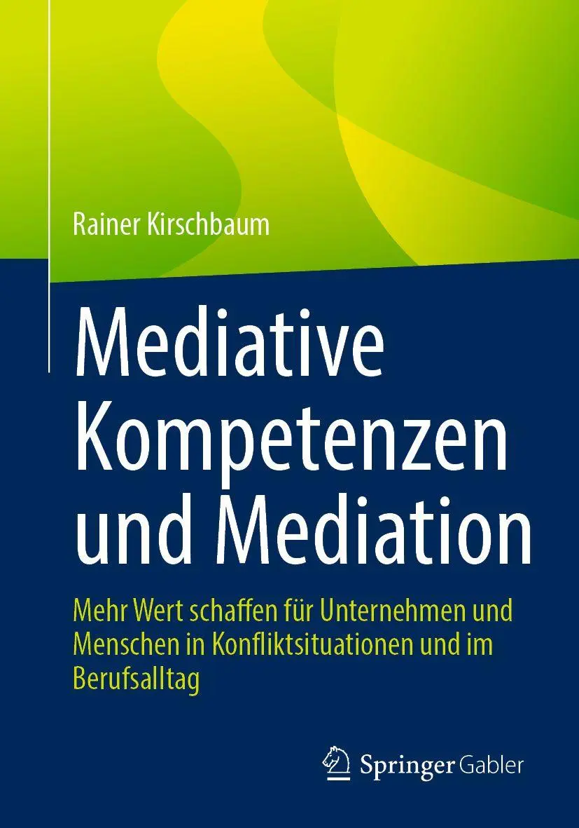 Cover: 9783662729748 | Mediative Kompetenzen und Mediation | Rainer Kirschbaum | Taschenbuch