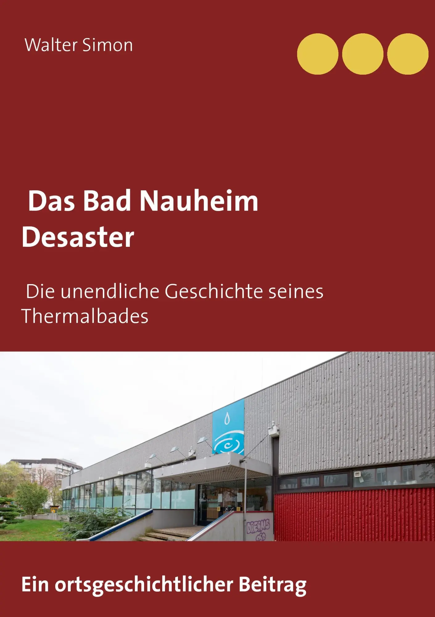 Cover: 9783743149748 | Das Bad Nauheim Desaster | Walter Simon | Taschenbuch | 212 S. | 2017