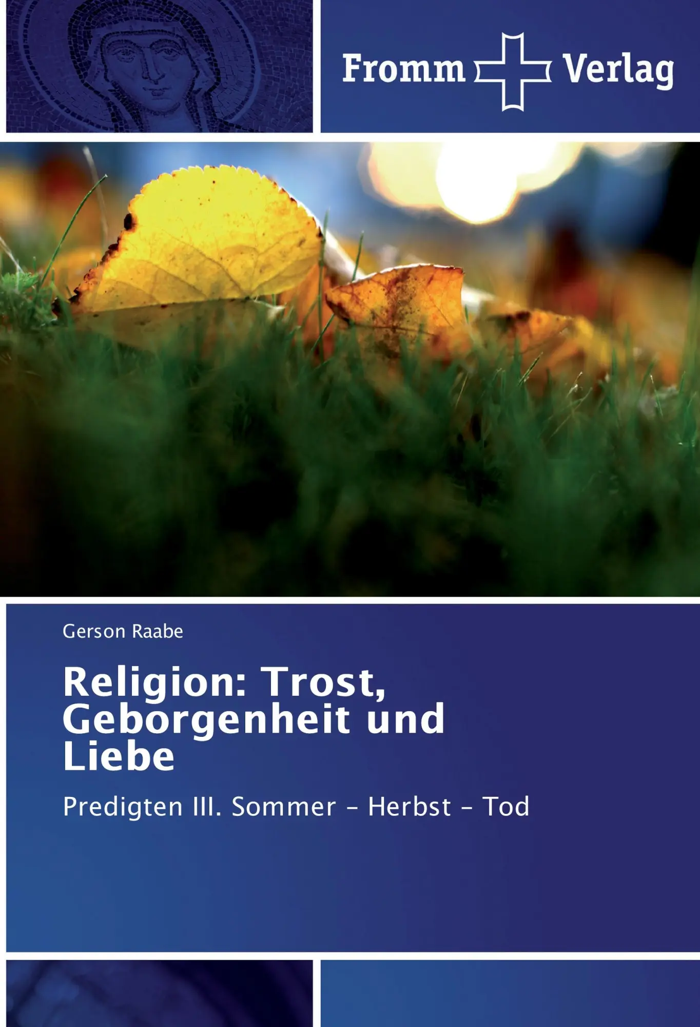 Cover: 9783841609748 | Religion: Trost, Geborgenheit und Liebe | Gerson Raabe | Taschenbuch