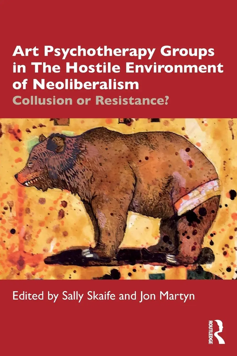 Cover: 9780367619848 | Art Psychotherapy Groups in The Hostile Environment of Neoliberalism