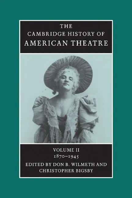 Cover: 9780521679848 | American Theatre | 1870-1945 | Don B. Wilmeth (u. a.) | Taschenbuch