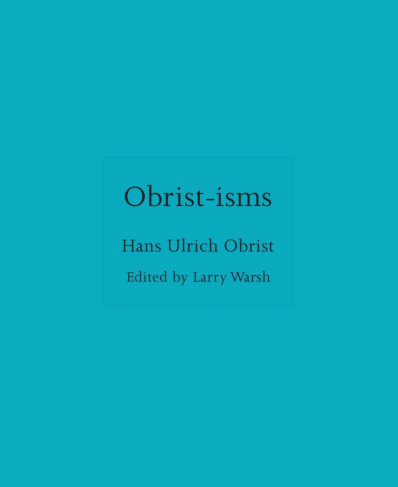 Cover: 9780691279848 | Obrist-isms | Hans Ulrich Obrist | Buch | ISMs | Englisch | 2025