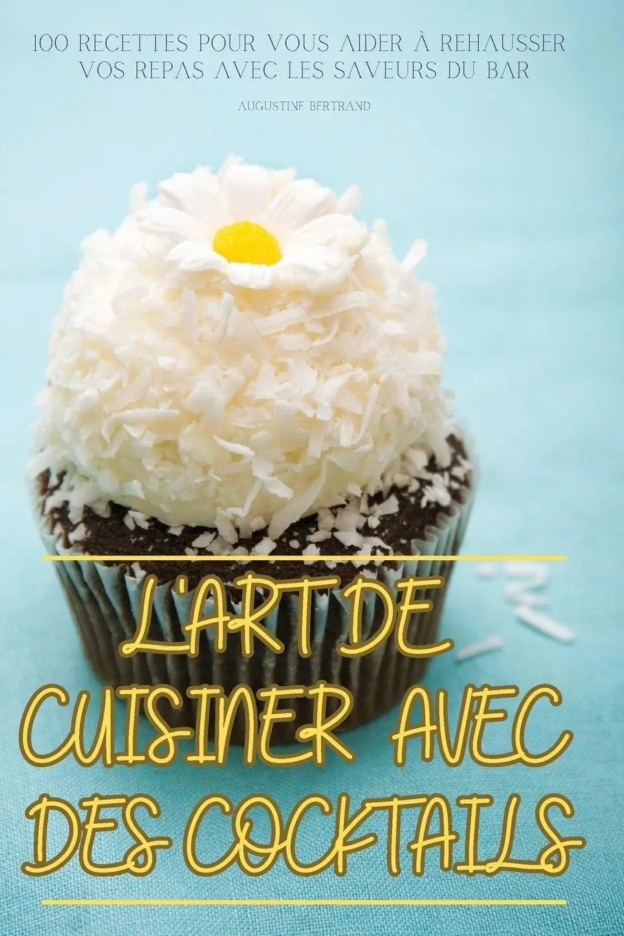 Cover: 9781836879848 | L'ART DE CUISINER AVEC DES COCKTAILS | Augustine Bertrand | Buch