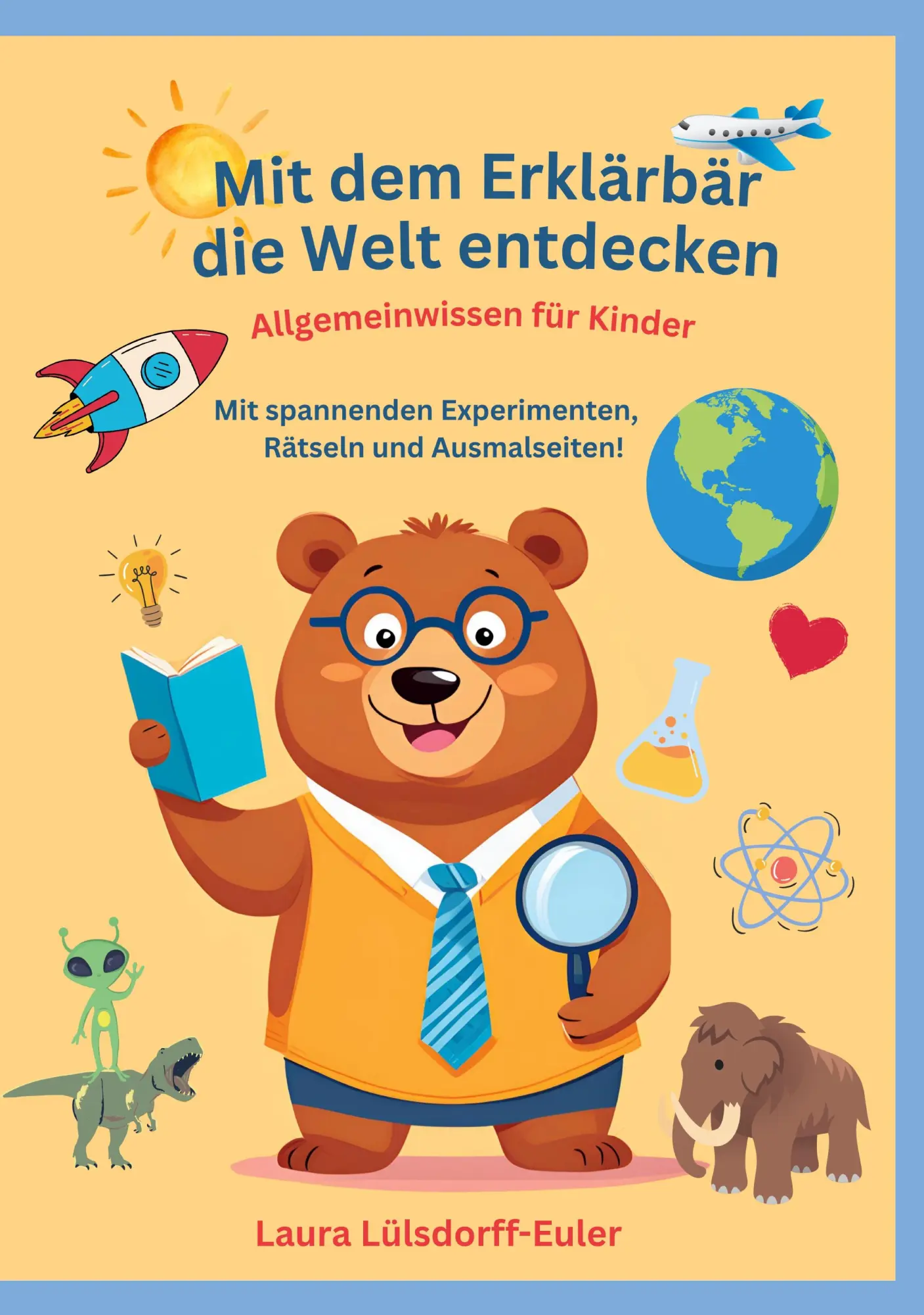Cover: 9783819229848 | Mit dem Erklärbär die Welt entdecken | Allgemeinwissen für Kinder