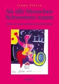 Cover: 9783922499848 | Als alle Menschen Schwestern waren - Band 1 | Irene Fleiss | Buch