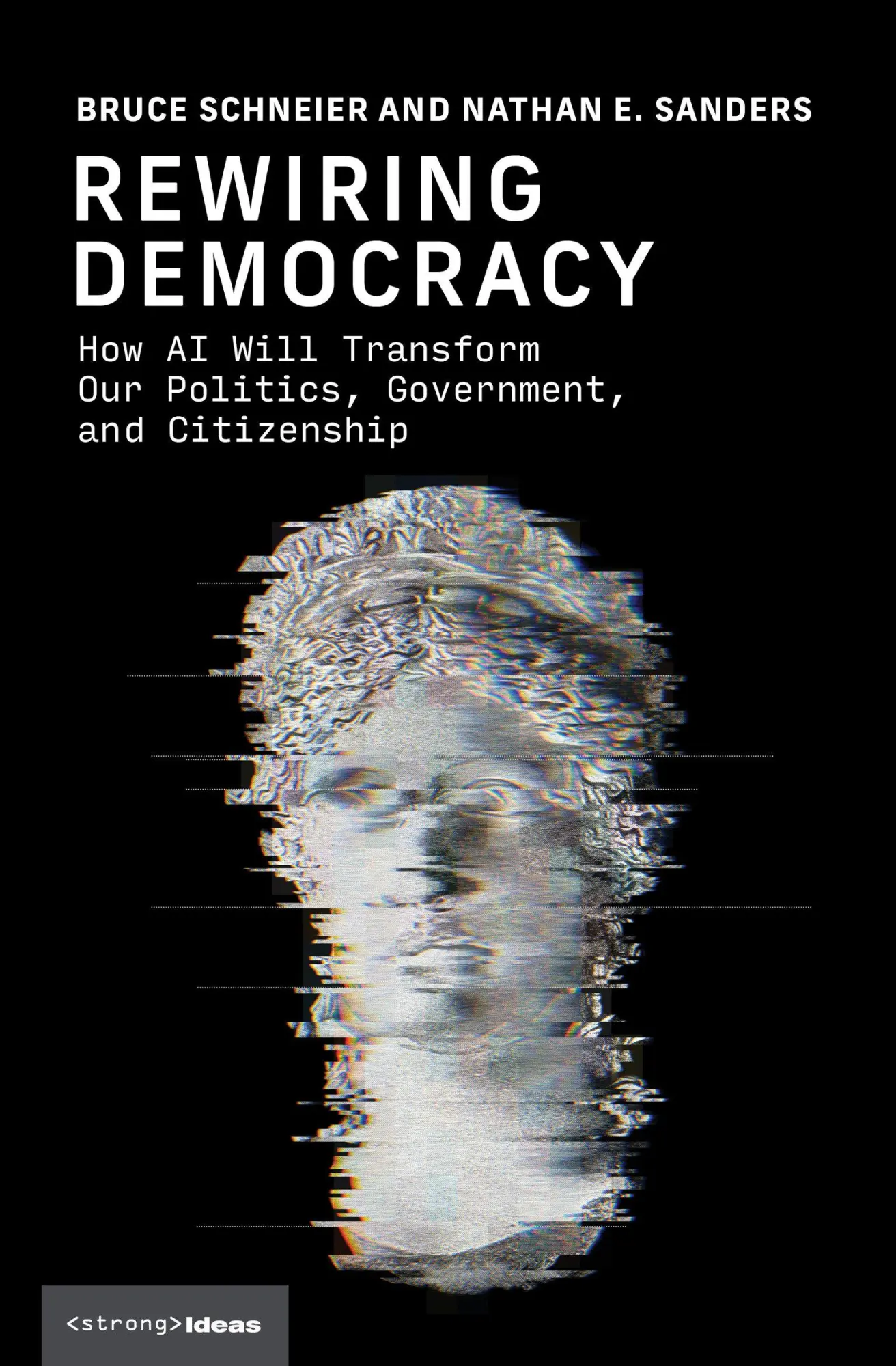 Cover: 9780262049948 | Rewiring Democracy | Bruce Schneier (u. a.) | Buch | Strong Ideas