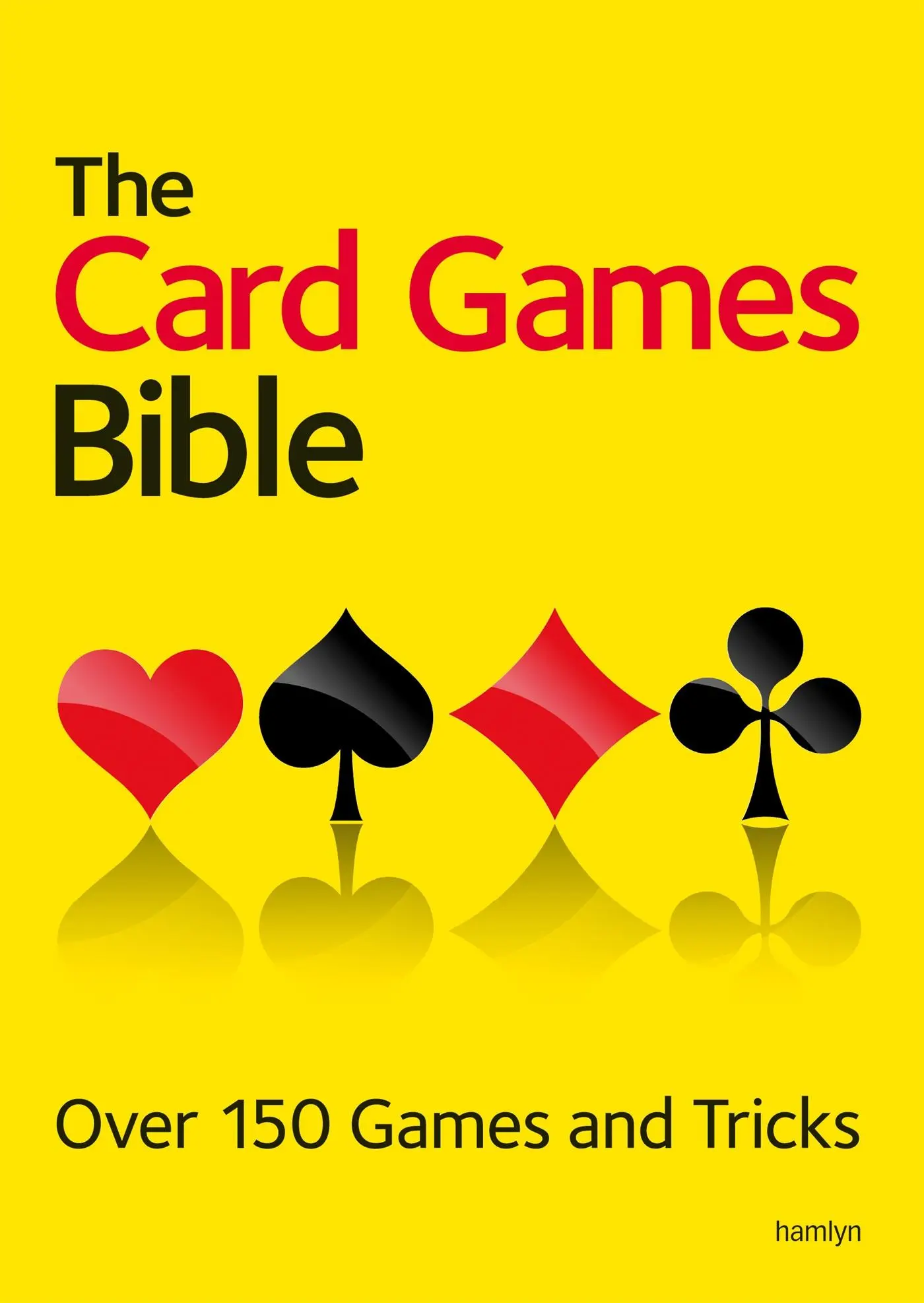 Cover: 9780600629948 | The Card Games Bible | Over 150 Games and Tricks | Hamlyn | Buch