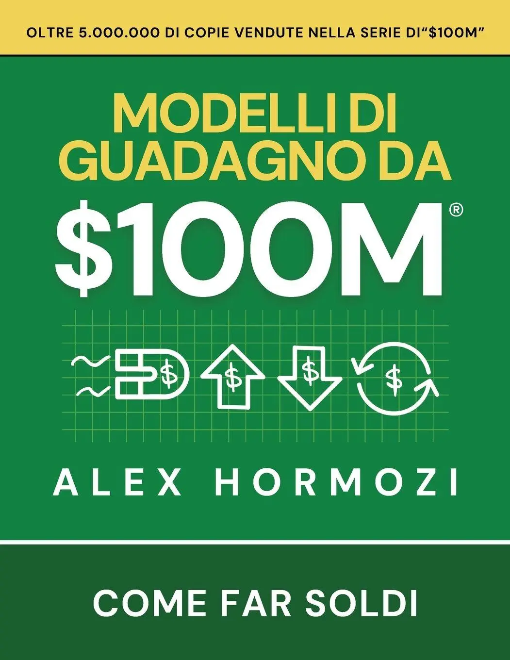 Cover: 9781963349948 | $100M Modelli di guadagno | Come far soldi | Alex Hormozi | Buch