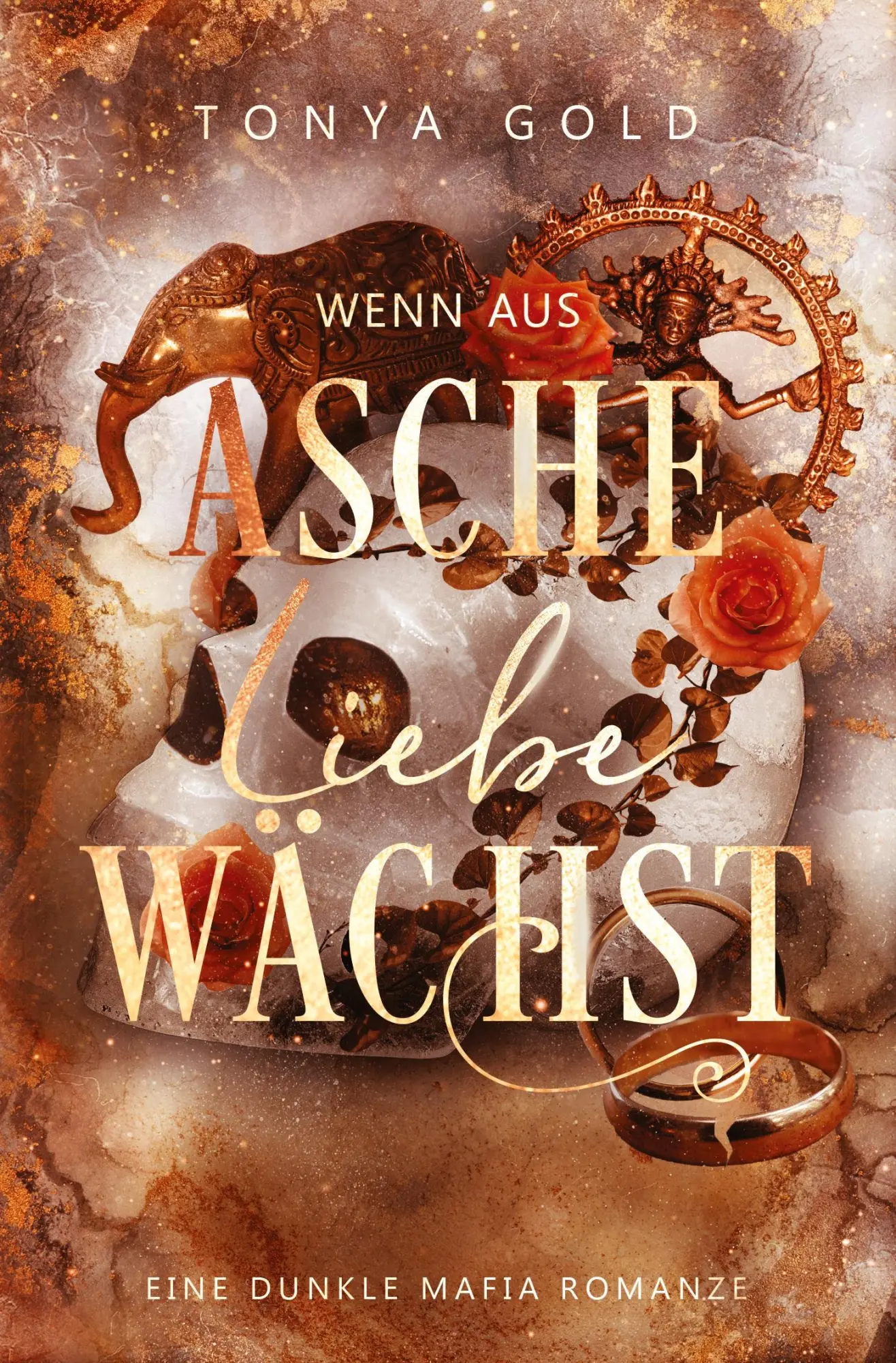 Cover: 9783384759948 | Wenn aus Asche Liebe wächst | Tonya Gold | Taschenbuch | 380 S. | 2026