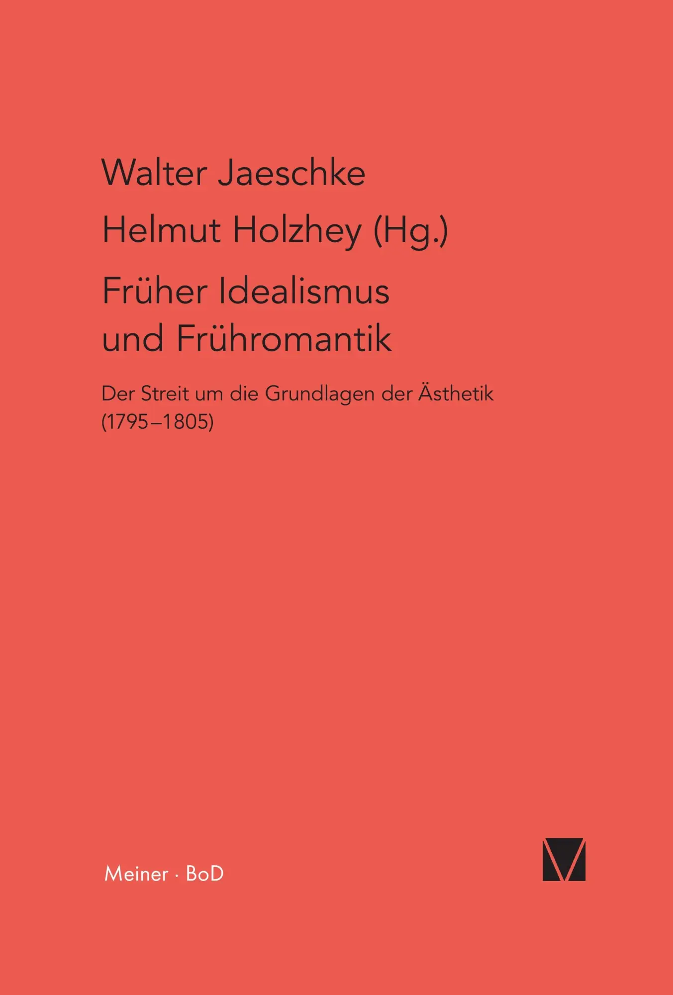 Cover: 9783787309948 | Früher Idealismus und Frühromantik | Helmut Holzhey (u. a.) | Buch