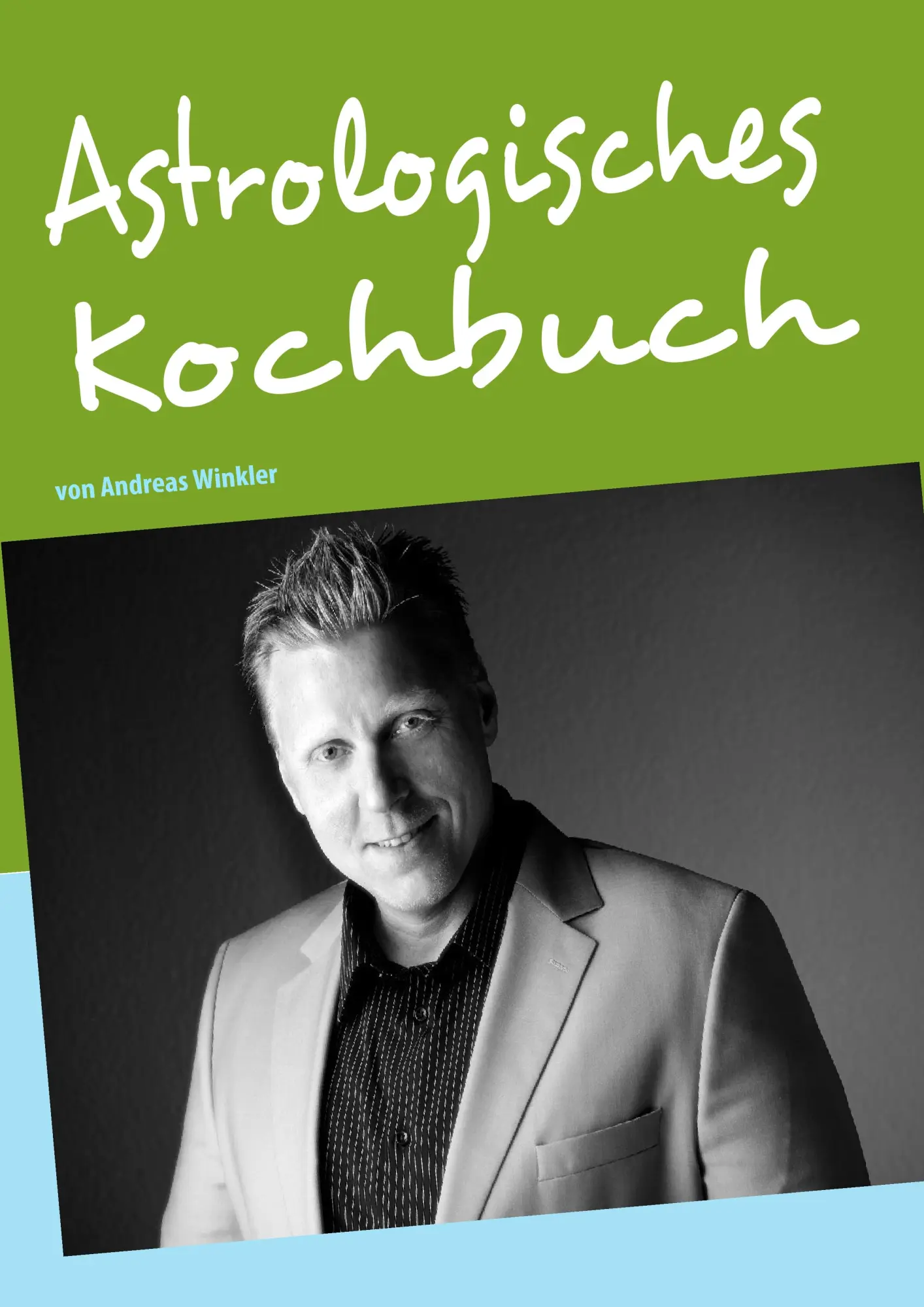 Cover: 9783839189948 | Astrologisches Kochbuch | von Andreas Winkler | Andreas Winkler | Buch