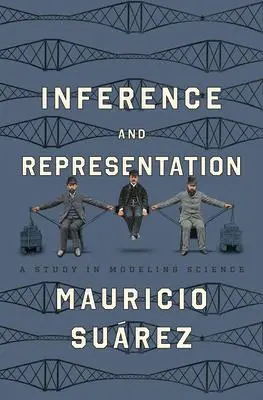 Cover: 9780226830049 | Inference and Representation | A Study in Modeling Science | Suarez